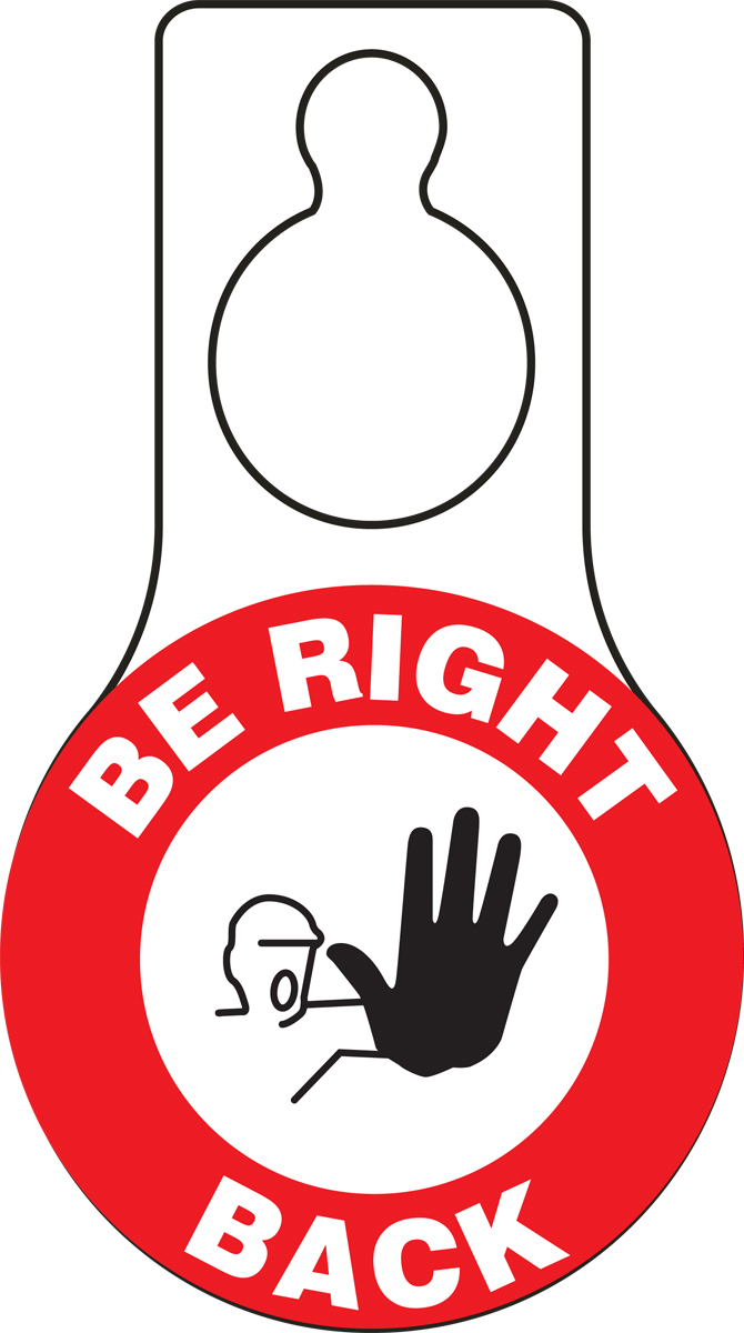 BE RIGHT BACK