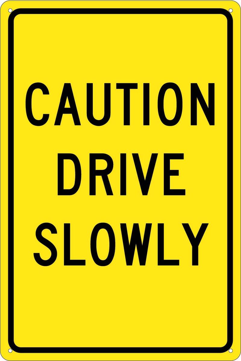 CAUTION DRIVE SLOWLY SIGN