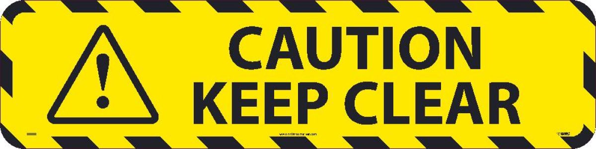 CAUTION KEEP CLEAR WALK ON SIGN