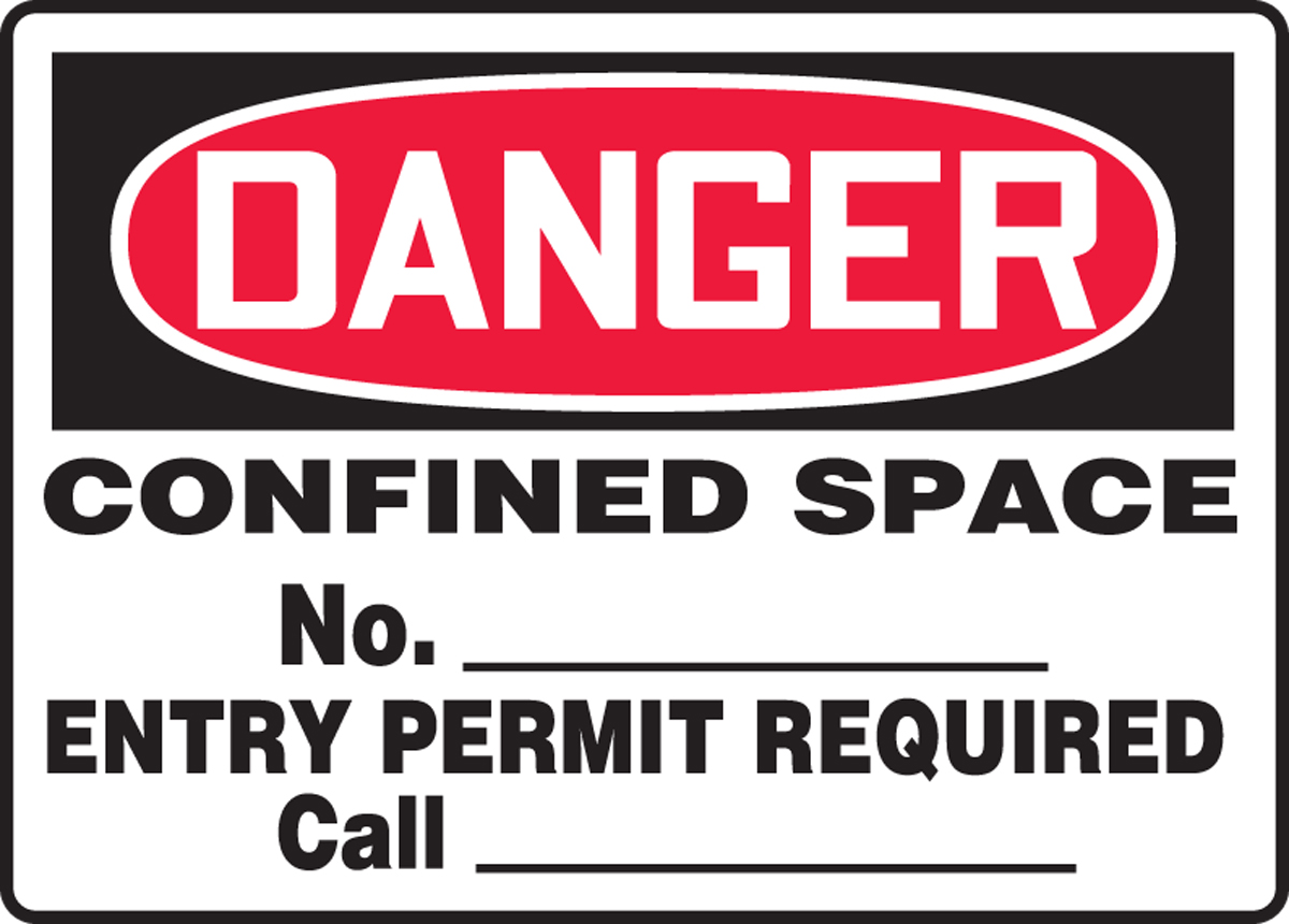 CONFINED SPACE NO. ___ ENTRY PERMIT REQUIRED CALL___________
