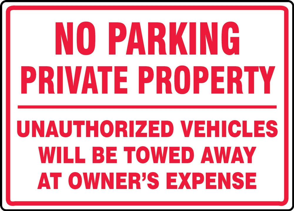 No Parking Private Property Unauthorized Vehicles Will Be Towed Sign 