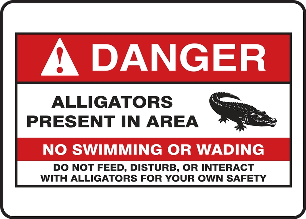 ANSI Danger Safety Sign: Alligators Present In Area - No Swimming Or Wading - Do Not Feed, Disturb, Or Interact With Alligators For Your Own Safety