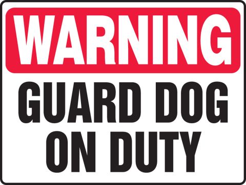 Guard Dog on Patrol Health and Safety Sign Sticker 
