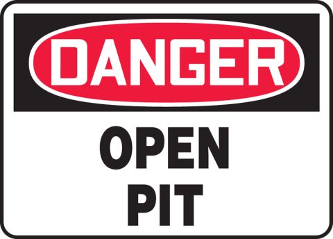 OSHA Danger Sign Open PitHeavy Duty Sign or Label