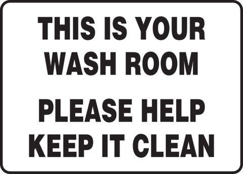 This is Your Washroom Please Keep It Clean Safety Sign MRST551