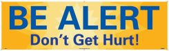 BE ALERT DON'T GET HURT BANNER