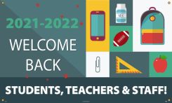 WELCOME BACK STUDENTS & TEACHERS! 2021-2022 BANNER