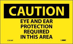 CAUTION EYE AND EAR PROTECTION REQUIRED SIGN