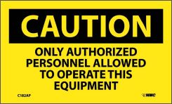 CAUTION ONLY AUTHORIZED PERSONNEL OPERATE EQUIPMENT LABEL
