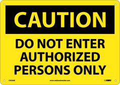 CAUTION DO NOT ENTER AUTHORIZED PERSONS ONLY SIGN