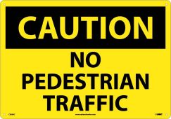 LARGE FORMAT CAUTION NO PEDESTRIAN TRAFFIC SIGN