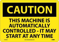 CAUTION MACHINE MAY START AT ANY TIME SIGN