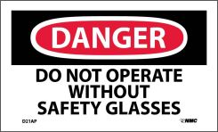 DANGER DO NOT OPERATE WITHOUT SAFETY GLASSES LABEL
