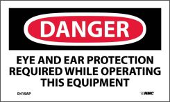 DANGER EYE AND EAR PROTECTION REQUIRED LABEL