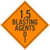 1.5 BLASTING AGENTS D1 DOT PLACARD SIGN