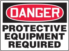 Contractor Preferred OSHA Danger Safety Sign: Protective Equipment Required
