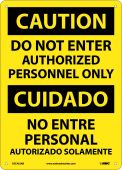 CAUTION DO NOT ENTER AUTHORIZED PERSONNEL ONLY - BILINGUAL