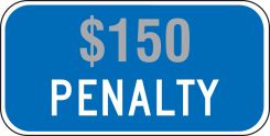 Semi-Custom Traffic Sign: (Insert Dollar Amount) Penalty