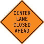 Rigid Construction Sign: Center Lane Closed Ahead (4 Line)