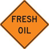 Rigid Construction Sign: Fresh Oil