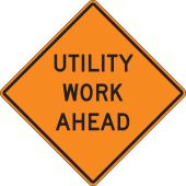 Rigid Construction Sign: Utility Work Ahead