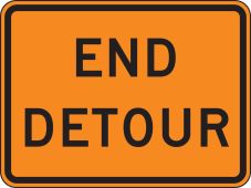 Rigid Construction Sign: End Detour