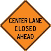 Rigid Construction Sign: Center Lane Closed Ahead (3 Line)