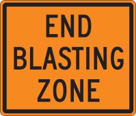Rigid Construction Sign: End Blasting Zone