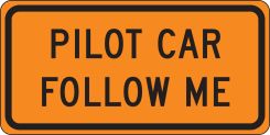 Rigid Construction Sign: Pilot Car - Follow Me