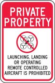 Drone Safety Sign: Private Property - Launching Landing Or Operating Remote Controlled Aircraft Is Prohibited