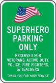 Reserved Parking Sign: Superhero Parking Only - Reserved For Veterans, Active Duty, Police, Fire Fighters, & Teachers (Thank You)