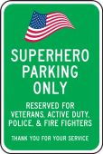 Reserved Parking Sign: Superhero Parking Only - Reserved For Veterans, Active Duty, Police & Fire Fighters (Thank You)