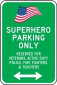 Reserved Parking Sign: Superhero Parking Only - Reserved For Veterans, Active Duty, Police, Fire Fighters, & Teachers (Arrow)