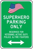 Reserved Parking Sign: Superhero Parking Only - Reserved For Veterans, Active Duty, Police & Fire Fighters (Arrow)