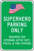 Reserved Parking Sign: Superhero Parking Only - Reserved For Veterans, Active Duty, Police & Fire Fighters