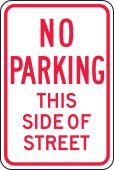 No Parking Traffic Sign: This Side of Street