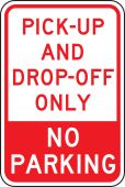 Pick-Up And Drop-Off Only Traffic Sign: No Parking