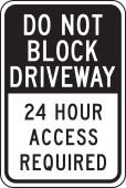Parking Sign: Do Not Block Driveway - 24 Hour Access Required