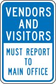 Vendors and Visitors Traffic Sign: Must Report To Main Office