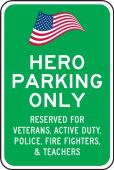 Reserved Parking Sign: Hero Parking Only - Reserved For Veterans, Active Duty, Police, Fire Fighters & Teachers
