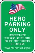 Reserved Parking Sign: Hero Parking Only - Reserved For Veterans, Active Duty, Police, Fire Fighters & Teachers (Thank You)