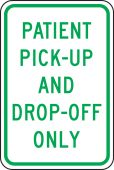 Traffic Sign: Patient Pick-Up And Drop-Off Only