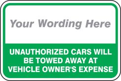 Semi-Custom Traffic Sign: Unauthorized Cars Will Be Towed Away At Vehicle Owner's Expense