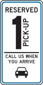 Traffic Sign: Reserved (1)(2)(3) Pick Up Call Us When You Arrive (blue border)