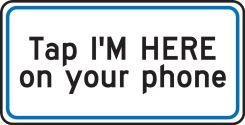 Traffic Sign: Tap I'm HERE On Your Phone