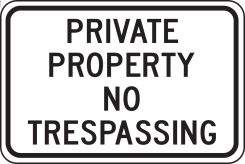 Private Property Safety Sign: No Trespassing