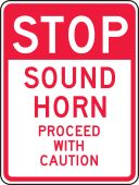 Facility Traffic Sign: Stop - Sound Horn - Proceed With Caution