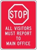 Facility Traffic Sign: Stop All Visitors Must Report To Main Office