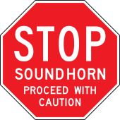 Stop Safety Sign: Sound Horn - Proceed With Caution