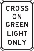 Bicycle & Pedestrian Sign: Cross On Green Light Only